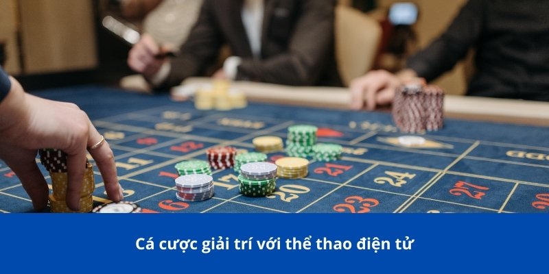 Trang chủ 32 Cá cược giải trí với thể thao điện tử