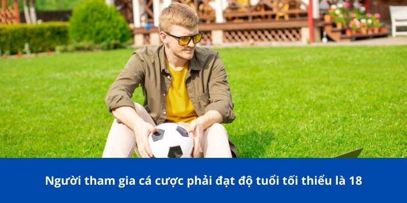 Điều Khoản Và Điều Kiện Bong88 – Những Điều Cần Biết 1 Người tham gia cá cược phải đạt độ tuổi tối thiểu là 18